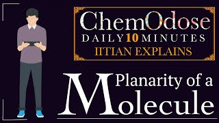 🔴 Planarity of a Molecule  ChemOdose3 by IITianExplains 🔥 [upl. by Atkins341]