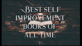 Top 10 Self Improvement Books of All Time [upl. by Nylhsoj]