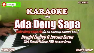 Ada Deng SapaHendri Endico ft Jacson Zeran  KARAOKE [upl. by Mukul]