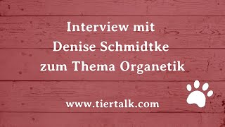 Was ist Organetik und wie kann es meinem Tier helfen Interview mit Denise Schmidtke [upl. by Fraase]