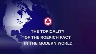 The Topicality of the Roerich Pact in the Modern World [upl. by Nonie]