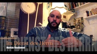 ⭕️Im Dienst des Herrn Marküs VonAhmed🔴 Doku amp Reportage  Jesus Christus [upl. by Nednarb234]