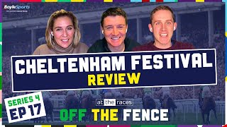 2024 CHELTENHAM FESTIVAL REVIEW  OFF THE FENCE  S4 Ep17 [upl. by Yelrehs195]