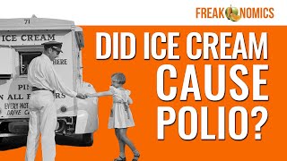 Correlation vs Causality The Debunked Link Between Ice Cream and Polio  Freakonomics [upl. by Lehar]