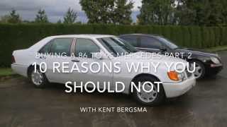 Buying a 1986 to 1995 Mercedes Part 2 10 Reasons Why You Should Not [upl. by Rohn]