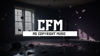 Fallen FragmentsCFM  No Copyright Music  Royalty Free Music  CopyrightFreeMusic ncs [upl. by Reich669]