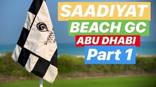 ABU DHABI GOLF SAADIYAT BEACH GOLF CLUB PART 1 [upl. by Philoo287]