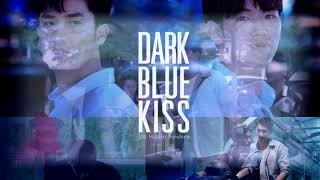 Intro Opening l จูบสุดท้ายเพื่อนายคนเดียว Dark Blue Kiss [upl. by Natek309]