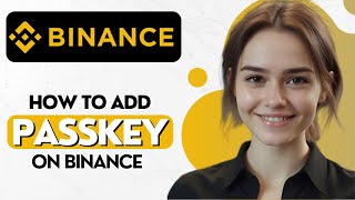 How to Add Passkey on Binance App  Enable Passkey in Binance Account [upl. by Violetta]