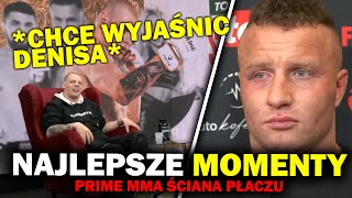 TELEFONY DO TAAZEGO  CHCE WYJAŚNIĆ DENISA  PRIME MMA ŚCIANA PŁACZU  NAJLEPSZE MOMENTY [upl. by Rep670]