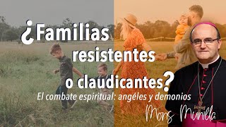 ¿Familias resistentes o claudicantes El combate espiritual ángeles y demonios [upl. by Damien]