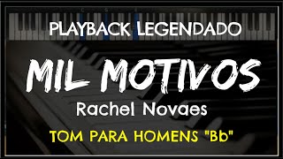 🎤 Mil Motivos PLAYBACK LEGENDADO  TOM MASCULINO quotBbquot Rachel Novaes by Niel Nascimento [upl. by Yttisahc]