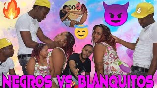 NEGROS VS BLANQUITOS 🌶️🍆 [upl. by Nessej321]