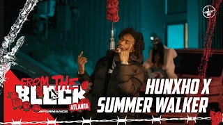 Hunxho  Your Friends Ft Summer Walker  From The Block Performance 🎙️ [upl. by Malinda248]