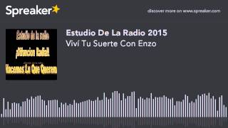 Viví Tu Suerte Con Enzo hecho con Spreaker [upl. by Ecylla687]