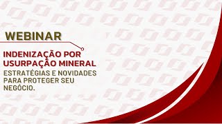 Webinar Estratégias Avançadas para Proteger sua Empresa de Usurpação Mineral no Setor de Mineração [upl. by Reifinnej]