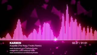 Karmin  Acapella The Noisy Freaks Remix [upl. by Anyala]