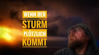 Wenn der Sturm überraschend kommt [upl. by Ru]