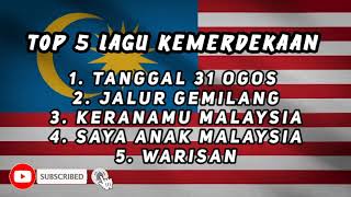 TOP 5 LAGU KEMERDEKAAN 🇲🇾 [upl. by Rennat]