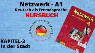 Netzwerk Kursbuch  A1 Audio II KAPITEL – 3 II In der Stadt [upl. by Anirazc]