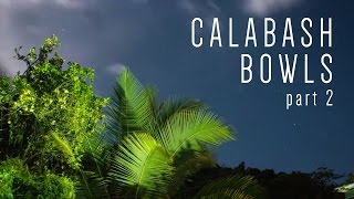 Calabash Bowls part 2 [upl. by Ecinue488]