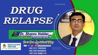 Drug Relapse  New Hope Rehab Center in Islamabad Pakistan [upl. by Neelloc]