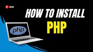 How To Install PHP on Windows 1011 2024  StepbyStep Guide [upl. by Anwahsar]