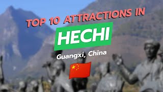 Top 10 Attractions in Hechi Guangxi China 🌄🇨🇳 [upl. by Dubois]