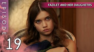 Fazilet and Her Daughters  Episode 19 Long Episode  Fazilet Hanim ve Kizlari [upl. by Rheta]