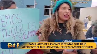 FAMILIARES DE LAS ONCE VÍCTIMAS QUE DEJÓ ACCIDENTE EL BUS UNIVERSAL EXIGEN CAMBIO DE FISCAL [upl. by Patin]