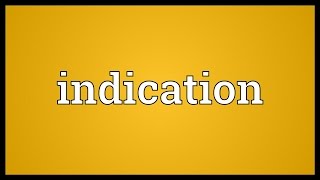 Indication Meaning [upl. by Minnnie]