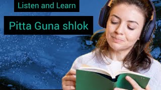 Pitta dosha guna shlok  Litsen and learn pitta dosha guna shlok  Ayurveda [upl. by Burtie239]