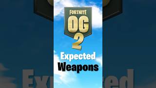 Fortnite OG2  Weapons That Could Return Unofficial fortnite fortniteog2 fortniteshorts [upl. by Corotto]