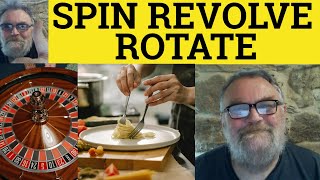 🔵 Rotate or Revolve or Spin Meaning  Spin vs Revolve vs Rotate Examples Spon Rotate Revolve Defined [upl. by Hanaj]