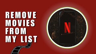 NEW UPDATE How to Remove Movies from My List on Netflix [upl. by Ingamar]