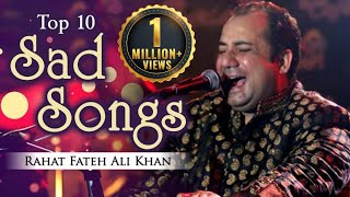 Top 10 Sad Songs by Rahat Fateh Ali Khan  Hindi Sad Songs  Musical Maestros [upl. by Coad]