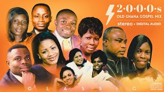 NONSTOP 2000s OLD GHANA GOSPEL MIX  1 [upl. by Ferdinana]