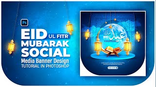 EidUlFitr Social Media Banner Design in Adobe Photoshop Tutorial  Graphicera [upl. by Reinwald]