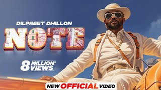 Note Official Video  Dilpreet Dhillon  Desi Crew  Mandeep Maavi  Latest Punjabi Songs 2024 [upl. by Anawak]