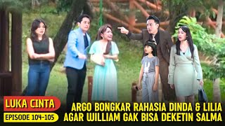 ARGO BONGKAR RAHASIA LILIA AGAR WILLIAM GAK BISA DEKETIN SALMA  LUKA CINTA SENIN 9 DESEMBER 2024 [upl. by Aitnas]