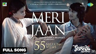 Meri Jaan  Full Video Gangubai KathiawadiSanjay Leela Bhansali Alia Bhatt  Neeti MohanShantanu [upl. by Ikcin]