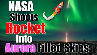 NASA Launches Aurora Research Rocket into the Northern Lights in Alaska  RealTime 4K UHD [upl. by Ettenil]