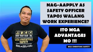 Sa Pagapply ano mga advantages ng wala pang experience bilang Safety Officer [upl. by Cissie]