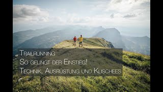 Trailrunning  Einführung Klischees Ausrüstung und Technik [upl. by Ned]