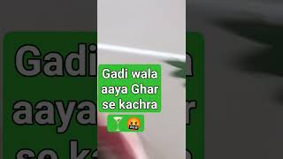 gadi wala aaya Ghar se kachra nikal [upl. by Delamare]