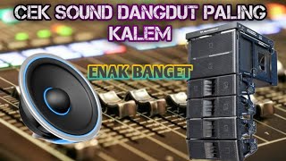 CEK SOUND DANGDUT PALING SYAHDU SEDUNIA BASS SUPERR GLERR AWAS SPEKERMU JEBOL [upl. by Nerua]