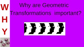 Relevance of Geometric Transformations [upl. by Laehpar]