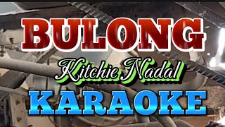 Bulong kitchie Nadal KARAOKE [upl. by Nodnalb]