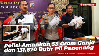 Polres Kudus Bongkar Sindikat Pengedar Ganja dan Obat Penenang ODGJ [upl. by Joselyn676]