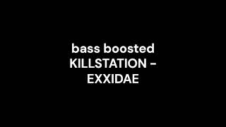 bass boosted KILLSTATION EXXIDAE Made with Clipchamp [upl. by Sean754]